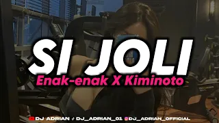 Download DJ SI JOLI X ENAK-ENAK X KIMINOTO YANG LAGI VIRAL DI TIKTOK DJ ADRIAN 2024 MP3