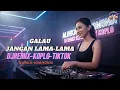 Lagu GALAU JANGAN LAMA-LAMA 🔥 DJ REMIX KOPLO TIKTOK VIRAL 2025 | ALINKA-HARMONIA