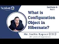 Lecture 6-1 What is the Configuration Object in Hibernate - SCALive