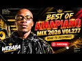 BEST OF AMAPIANO MIX 2026 Vol 277 | Dj Webaba