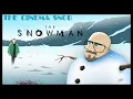 The Snowman - The Cinema Snob