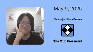 NYT Mini Crossword May 9 2025