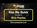 Download Lagu Elvis Presley - Kiss Me Quick - Karaoke Version from Zoom Karaoke