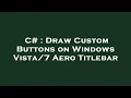 C Draw Custom Buttons on Windows Aero Titlebar