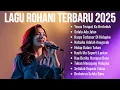 Lagu Rohani Terbaru 2025 | Yesus Tempat Ku Berteduh | Lagu Rohani Terpopuler 