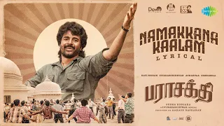 namakkana kaalam lyrical parasakthi sivakarthikeyan sudha kongara g v prakash
