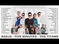 Download Lagu Radja - Five Minutes - The Titans (Lagu Band Terbaru) || Kavir (Kamu Vikir) - Bisa Gila - Karam