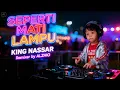 Lagu DJ SEPERTI MATI LAMPU - NASSAR | Cintaku tanpamu ya sayang | REMIX VIRAL FULL BASS TERBARU