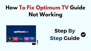 How To Fix Optimum Tv Guide Not Working