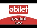 OBILET Ucak Bileti Nasil Alinir