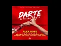 Darte - Remix (Alex Rose, Casper Magico, Ñengo flow, Bryant Myers, Noriel, Juhn, Miky Woodz...)