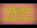Databases Variable problems in PostgreSQL with language plpython3u