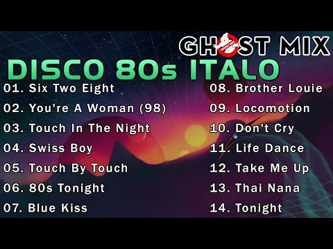 Download MP3 Top 14 Ghost Mix Nonstop Remix 80s - Disco 80s - Italo Disco Remix