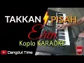 Download Lagu TAKKAN PISAH - EREN Koplo KARAOKE Rasa ORKES Dangdut Time Cover Yamaha PSR S970