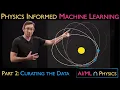 Physics Part 2 Curating Training Data Physics Informed Machine Learning