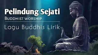 Download Lagu Buddhis PELINDUNG SEJATI | Video Lirik Song.Buddhist Worship #lagubuddhis #videoliriklagu MP3