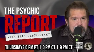 The Psychic Report Europe the Russians are Coming