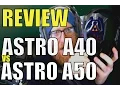 Astro A40 vs A50 - Which should you buy
