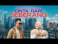 Lagu Zinidin Zidan Feat Yaya Nadila - Cinta Dari Seberang Official Music Video