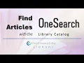 Find Articles Using the OneSearch Catalog