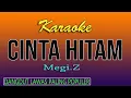 Download Lagu KARAOKE CINTA HITAM MEGI Z,