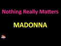 Download Lagu Madonna - Nothing Really Matters (Lyrics version)