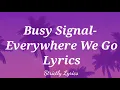 Busy Signal - Everywhere We Go Lyrics