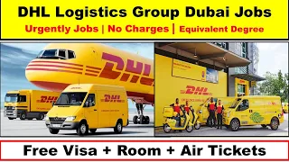 DHL Logistics Group Hiring Staff Now In Dubai With Free Visa Room Air Tickets