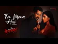 Download Lagu Tu Mera Hai : Vishal Mishra | Harshvardhan Rane, Sonam Bajwa | Ek Deewane Ki Deewaniyat | On 26 Oct