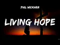 Download Lagu Phil Wickham - Living Hope (Lyrics) Newsboys, Phil Wickham