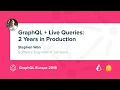 Grap L Live Queries - Stephen Wan Grap L Europe 2018