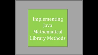 Implementing Java Mathematical Library Methods