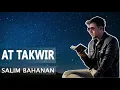 Download Lagu Surat At Takwir  - Salim Bahanan - Qur'an Surah 81 - Murottal Al Qur'an Juz 30
