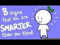 8 Signs You Are Smarter Than You Think