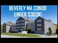 CONDO UNDER 300K IN BEVERLY MA