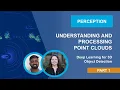 Understanding and Processing Point Clouds Deep Learning for 3D Object Detection Part 1