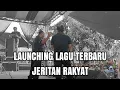Download Lagu LAUNCING LAGU JERITAN RAKYAT