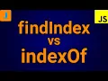 JavaScript findIndex vs indexOf