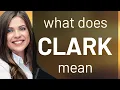 Clark CLARK definition
