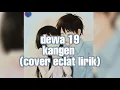 Dewa 19-kangen (cover eclat lirik)