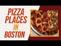 Top 10 Best Pizza Places In Boston Massachusetts