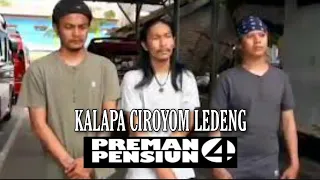 Download Preman Pensiun 4 | Kalapa Ciroyom Ledeng MP3