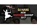 Download Lagu Bhangra Mashup 2017 - Dj Hans | New Punjabi Mashup | Latest Punjabi 12 Minute Bhangra Mashup