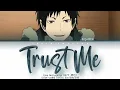 Download Lagu 『Trust Me』Yuya Matsushita [(松下 優也] Izaya Version (Kan/Rom/Eng) [1080p]