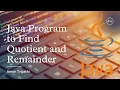 Java Program to Find Quotient and Remainder