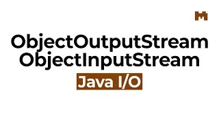 ObjectOutputStream y OutputInputStream - Curso de Java IO