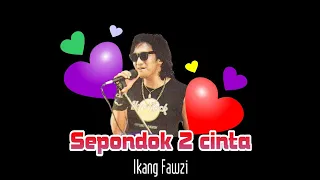 Download Sepondok 2 Cinta - Karaoke Ikang Fawzi MP3