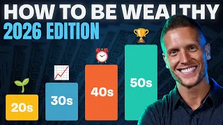 How To Be Wealthy By Age (2026 Edition)