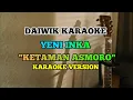 Download Lagu KETAMAN ASMORO - YENI INKA(KARAOKE VERSION)