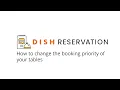 DISH Reservation - How to change the booking priority of your tables